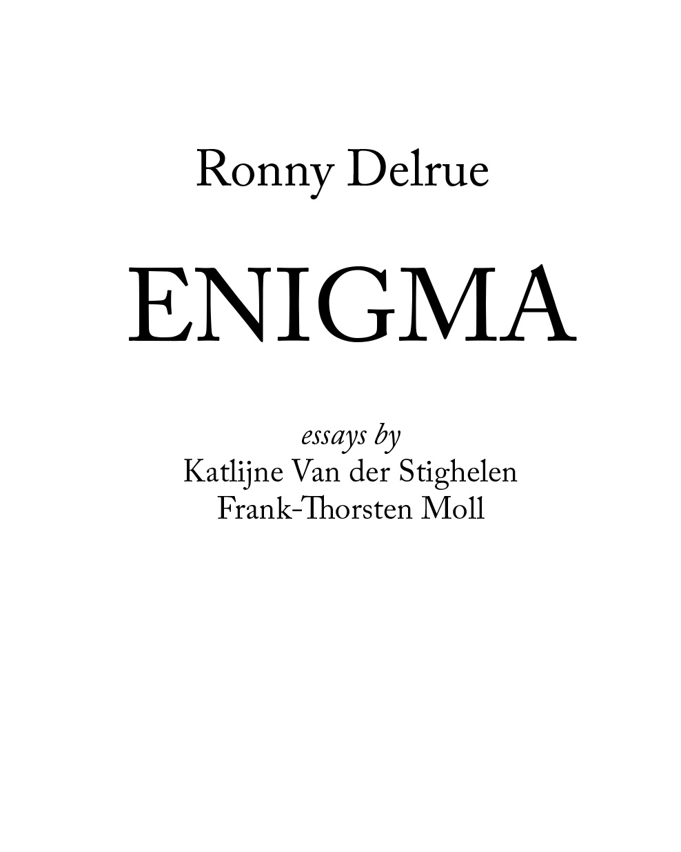 Ronny Delrue : ENIGMA I Artist Talk and Catalog Presentation